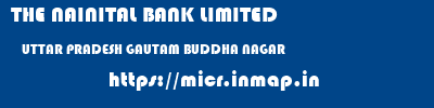 THE NAINITAL BANK LIMITED  UTTAR PRADESH GAUTAM BUDDHA NAGAR    micr code